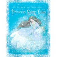 My Treasury of Traditional Princess Fairytales by Anness, P. L.; Manson, Beverlie, 9781861473707