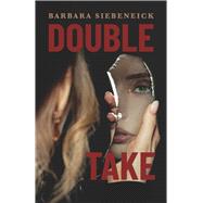 Double Take by Siebeneick, Barbara, 9798350993707