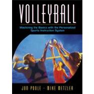 Volleyball Mastering the Basics with the Personalized Sports Instruction System (A Workbook Approach) by Poole, Jon; Metzler, Michael W., Ph.D., 9780205323708