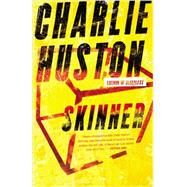 Skinner by Huston, Charlie, 9780316133708