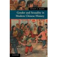 Gender and Sexuality in Modern Chinese History by Susan L. Mann, 9780521683708