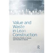 Value and Waste in Lean Construction by Emuze; Fidelis, 9781138903708