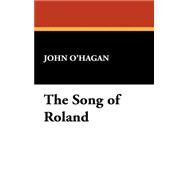 The Song of Roland by O'Hagan, John, 9781434463708