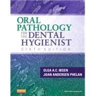 Oral Pathology for the Dental Hygienist by Ibsen, Olga A. C.; Phelan, Joan Andersen, 9781455703708