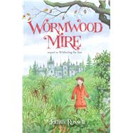 Wormwood Mire by Rossell, Judith; Rossell, Judith, 9781481443708