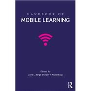 Handbook of Mobile Learning by Berge,Zane L., 9780415503709