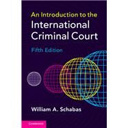An Introduction to the International Criminal Court by Schabas, William A., 9781107133709
