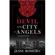 The Devil in the City of Angels by Romero, Jesse, 9781505113709