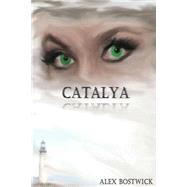 Catalya by Bostwick, Alex; Bennett, Kelly, 9781508943709