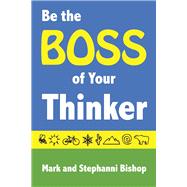Be the Boss of Your Thinker by Bishop, Stephanni Myers; Bishop, Mark, 9781738313709