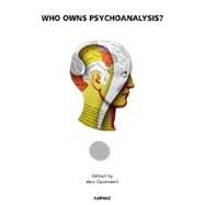 Who Owns Psychoanalysis? by Casement, Ann, 9781855753709