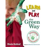 Learn and Play the Green Way by Redleaf, Rhoda, 9781933653709