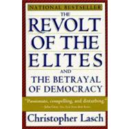 The Revolt Of The Elites And The Betrayal Of Democracy by Lasch, Christopher, 9780393313710