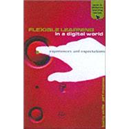 Flexible Learning in a Digital World: Experiences and Expectations by Collis, Betty, 9780749433710