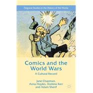 Comics and the World Wars A Cultural Record by Chapman, Jane L.; Hoyles, Anna; Kerr, Andrew; Sherif, Adam, 9781137273710