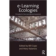 e-Learning Ecologies: Principles for New Learning and Assessment by Cope; Bill, 9781138193710