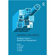 Controlling Costs: Strategic Issues in Health Care Management by Davies,Huw T.O., 9781138263710