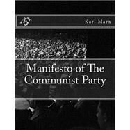Manifesto of the Communist Party by Marx, Karl; Moore, Samuel, 9781502723710