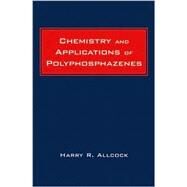 Chemistry and Applications of Polyphosphazenes by Allcock, Harry R., 9780471443711