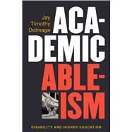Academic Ableism by Dolmage, Jay Timothy, 9780472053711