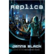 Replica by Black, Jenna, 9780765333711