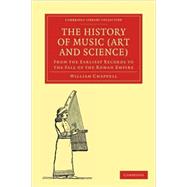 The History of Music Art and Science by Chappell, William, 9781108003711