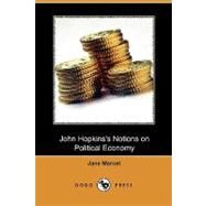 John Hopkins's Notions on Political Economy by Marcet, Jane Haldimand, 9781409993711