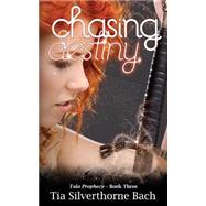 Chasing Destiny by Bach, Tia Silverthorne; Michaels, Jo, 9781518723711