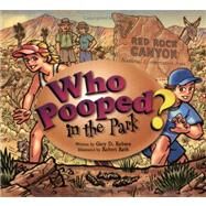 Who Pooped in the Park? Red Rock Canyon National Conservation Area : Scats and Tracks for Kids by Robson, Gary D., 9781560373711
