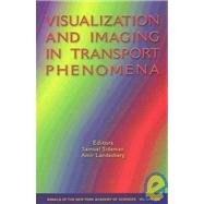 Visualization and Imaging in Transport Phenomena by Sideman, Samuel; Sideman, Samuel; Landesberg, Amir, 9781573313711