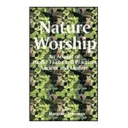 Nature Worship : An Account of Phallic Faith and Practices Ancient and Modern by Jennings, Hargrave, 9781589633711