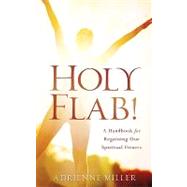 Holy Flab! by Miller, Adrienne, 9781600343711