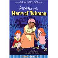 Sundaes With Harriet Tubman by Steinkraus, Kyla; Garland, Sally, 9781681913711