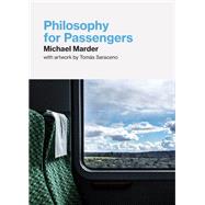 Philosophy for Passengers by Marder, Michael; Saraceno, Tomas, 9780262543712