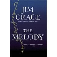 The Melody by CRACE, JIM, 9780385543712