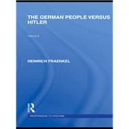 The German People versus Hitler (RLE Responding to Fascism) by Fraenkel; Heinrich, 9780415853712