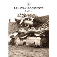 Railway Accidents by Morse, Greg, 9780747813712
