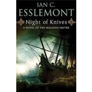 Night of Knives A Novel of the Malazan Empire by Esslemont, Ian C., 9780765323712