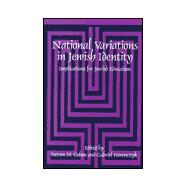 National Variations in Jewish Identity : Implications for Jewish Education by Cohen, Steven M.; Horenczyk, Gabriel, 9780791443712