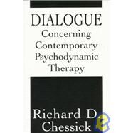 Dialogue Concerning Contemporary Psychodynamic Therapy by Chessick, Richard D., 9781568213712