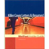 Killer Cover Letters and Resumes! The WetFeet Insider Guide 2004 by Wetfeet; Lurie, Rosanne, 9781582073712