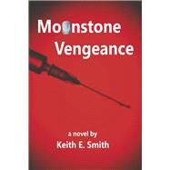 Moonstone Vengeance by Smith, Keith E., 9781667833712