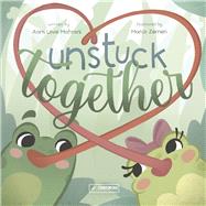 Unstuck Together by Mahtani, Aarti Love; Zerneri, Marco, 9798350913712