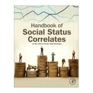 Handbook of Social Status Correlates by Ellis, Lee; Hoskin, Anthony W.; Ratnasingam, Malini, 9780128053713