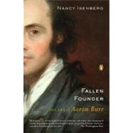 Fallen Founder : The Life of Aaron Burr by Isenberg, Nancy (Author), 9780143113713