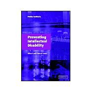 Preventing Intellectual Disability: Ethical and Clinical Issues by Pekka Louhiala, 9780521533713