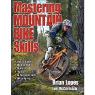Mastering Mountain Bike Skills - 2nd Edition by Lopes, Brian, 9780736083713