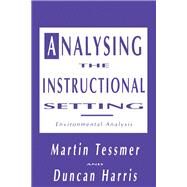 Analysing the Instructional Setting: A Guide for Course Designers by Tessmer,Martin, 9780749403713