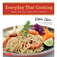 Everyday Thai Cooking by Chin, Katie; Workman, Katie; Kawana, Masano, 9780804843713