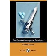 On Vaccination Against Smallpox by Jenner, Edward, 9781409973713